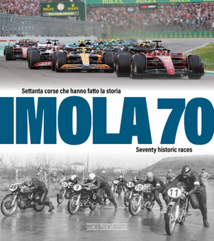 Hardcover Imola 70: Settanta Corse Che Hanno Fatto La Storia/Seventy Historic Races Book