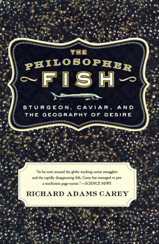Paperback The Philosopher Fish: Sturgeon, Caviar, and the Geography of Desire Book