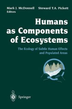 Paperback Humans as Components of Ecosystems: The Ecology of Subtle Human Effects and Populated Areas Book