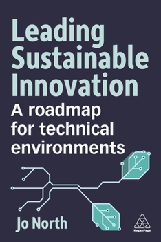 Hardcover Leading Sustainable Innovation: A Roadmap for Technical Environments Book