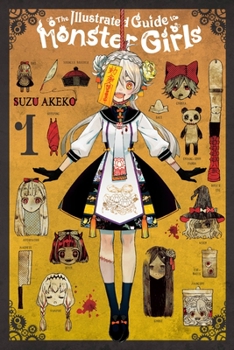 Paperback The Illustrated Guide to Monster Girls, Vol. 1: Volume 1 Book