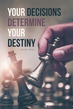 Paperback Your Decisions Determine Your Destiny Book