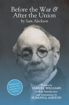 Paperback Before the War, and After the Union: An Autobiography by Sam Aleckson (Samuel Williams) Book