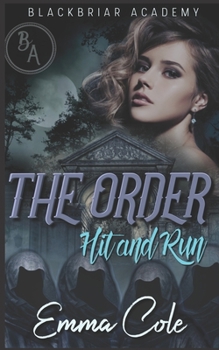 The Order: Hit and Run - Book #1 of the Blackbriar Academy