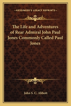 The Life of Rear-Admiral John Paul Jones