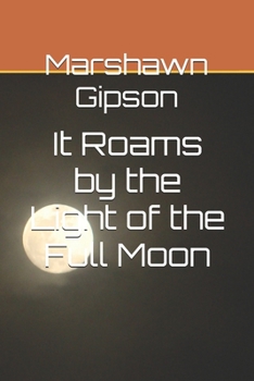 Paperback It Roams by the Light of the Full Moon Book