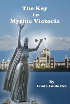 Paperback The Key to Mythic Victoria Book