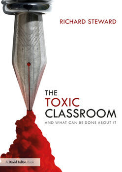 Paperback The Toxic Classroom: And What Can be Done About It Book