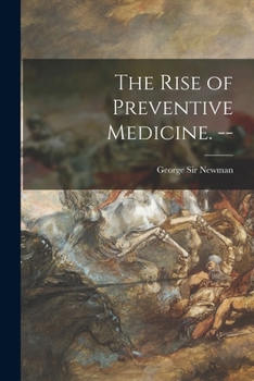 Paperback The Rise of Preventive Medicine. -- Book