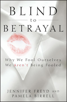 Paperback Blind to Betrayal: Why We Fool Ourselves We Aren't Being Fooled Book