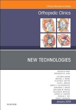 Hardcover New Technologies, an Issue of Orthopedic Clinics: Volume 50-1 Book