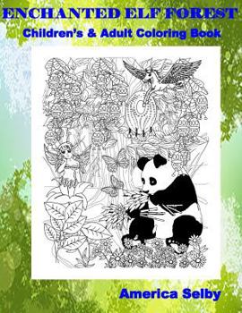 Paperback Enchanted Elf Forest Children's and Adult Coloring Book: Enchanted Elf Forest Children's and Adult Coloring Book