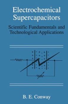 Electrochemical Supercapacitors: Scientific Fundamentals and Technological Applications