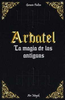 Paperback Arbatel: de la Magia de los Antiguos [Spanish] Book