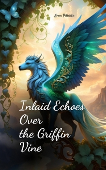 Paperback Inlaid Echoes Over the Griffin Vine Book