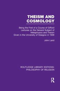 Paperback Theism and Cosmology: Being the First Series of a Course of Gifford Lectures on the General Subject of Metaphysics and Theism given in the University Book
