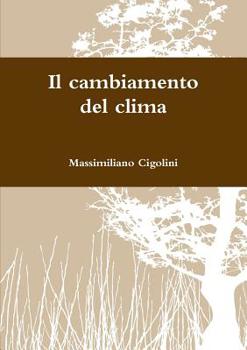 Paperback Il cambiamento del clima [Italian] Book