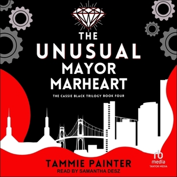 The Unusual Mayor Marheart - Book #4 of the Cassie Black Trilogy
