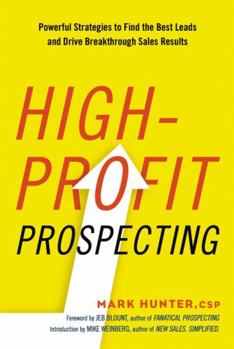 Paperback High-Profit Prospecting: Powerful Strategies to Find the Best Leads and Drive Breakthrough Sales Results Book