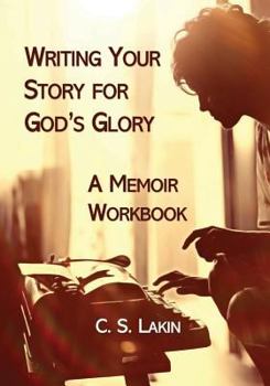 Paperback Writing Your Story for God's Glory: A Memoir Workbook Book