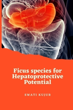 Paperback Ficus species for Hepatoprotective Potential Book