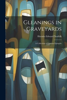 Paperback Gleanings in Graveyards: A Collection of Curious Epitaphs Book