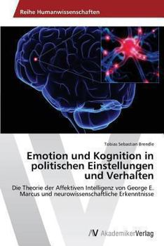 Paperback Emotion Und Kognition in Politischen Einstellungen Und Verhalten [German] Book