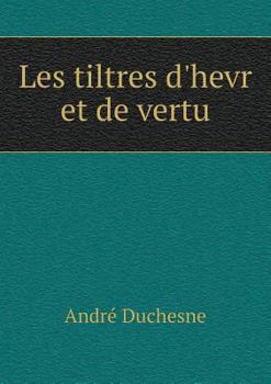 Paperback Les tiltres d'hevr et de vertu [French] Book