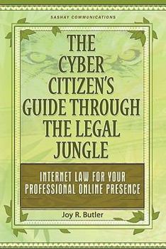 Paperback The Cyber Citizen's Guide Through the Legal Jungle: Internet Law for Your Professional Online Presence Book