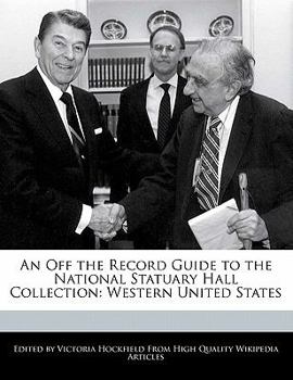 Paperback An Off the Record Guide to the National Statuary Hall Collection: Western United States Book