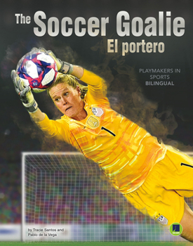 Hardcover The Soccer Goalie: El Portero [Spanish] Book