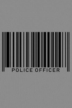 Paperback Notebook: Police Officer Cop Law Enforcer Bobby Cops Policeman Barcode Black Lined Journal Writing Diary - 120 Pages 6 x 9 Book