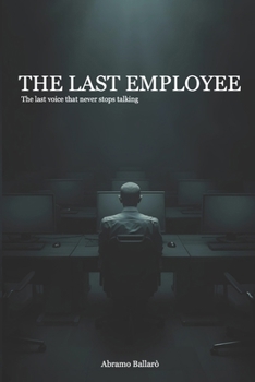 Paperback The last employee: The last voice that never stops speaking Book