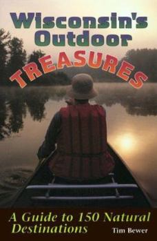 Paperback Wisconsin's Outdoor Treasures: A Guide to 150 Natural Destinations Book
