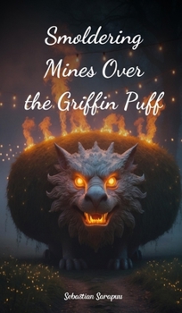 Hardcover Smoldering Mines Over the Griffin Puff Book
