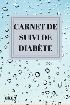 Paperback Carnet de suivi de diab?te: Carnet de diab?te ? remplir avec suivi du taux journalier, journal de bord, insuline, nutrition, di?t?tique, suivi de [French] Book