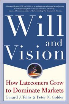 Hardcover Will and Vision: How Latecomers Grow to Dominate Markets Book