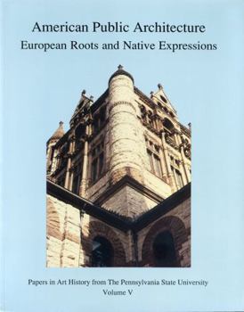 Paperback American Public Architecture: European Roots and Native Expressions Book