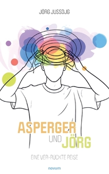 Paperback Asperger und Jörg: Eine ver-rückte Reise [German] Book