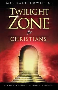 Paperback Twilight Zone for Christians: A collection of short stories Book