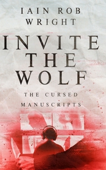 Invite the Wolf: A suspenseful thrill-ride with a twist (The Cursed Manuscripts)