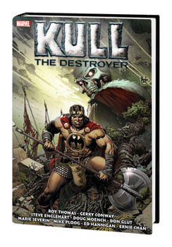 Kull the Destroyer: The Original Marvel Years Omnibus - Book #2 of the Kull: The Original Marvel Years Omnibus