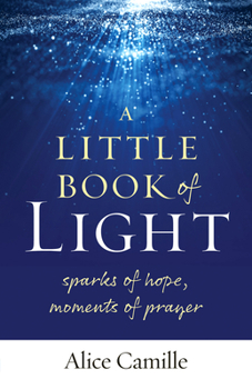 Paperback A Little Book of Light: Sparks of Hope, Moments of Prayer Book