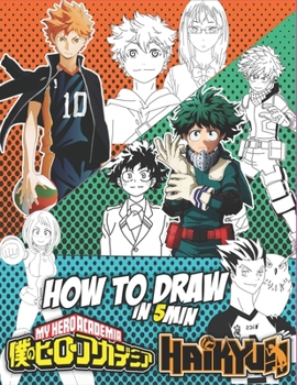 Paperback How To Draw Haikyuu And My Hero Academia: learn Drawing in an Easy Way For Beginners and Also Childern (Step By Step) Book