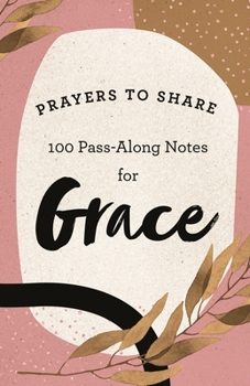 Paperback Prayers to Share: 100 Pass-Along Notes for Grace Book