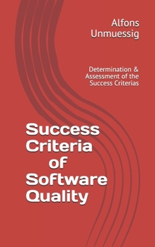 Paperback Success Criteria for Software Quality: Determination & Assessment of the Success Criteria Book