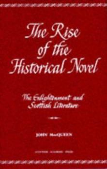 Hardcover The Rise of the Historical Novel (Enlightenment and Scottish Literature, Vol 2) Book