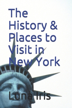The History & Places to Visit in New York