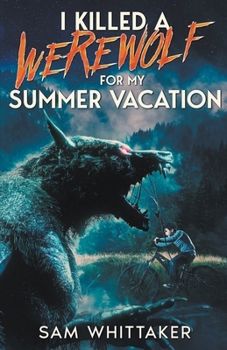 Paperback I Killed a Werewolf for My Summer Vacation Book