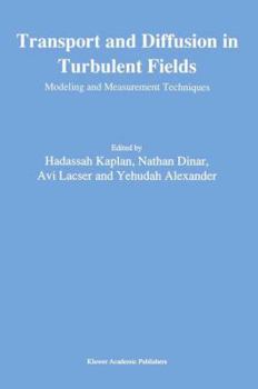 Paperback Transport and Diffusion in Turbulent Fields: Modeling and Measurement Techniques Book